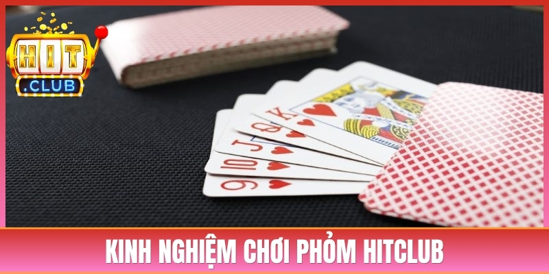 Kinh Nghiệm Chơi Phỏm Hitclub Bách Chiến Bách Thắng 4 Kinh Nghiệm Chơi Phỏm Hitclub Bách Chiến Bách Thắng